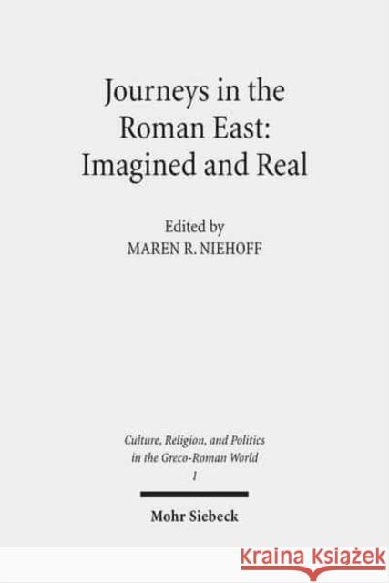 Journeys in the Roman East: Imagined and Real Maren R. Niehoff 9783161551116 Mohr Siebeck - książka