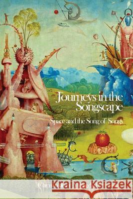 Journeys in the Songscape: Space and the Song of Songs Christopher Meredith (University of Winchester) 9781910928233 Sheffield Phoenix Press - książka