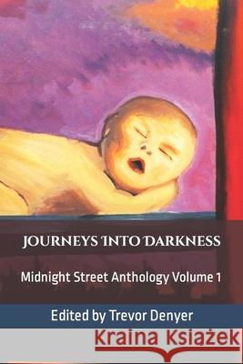 Journeys Into Darkness: Midnight Street Anthology Trevor Denyer Trevor Denyer 9781499326123 Createspace - książka
