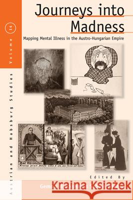 Journeys Into Madness: Mapping Mental Illness in the Austro-Hungarian Empire Blackshaw, Gemma 9780857454584 Berghahn Books - książka