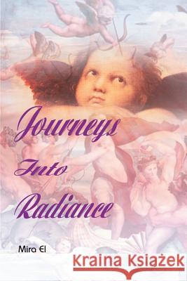 Journeys Into Radiance Mira El 9780595005574 Writers Club Press - książka