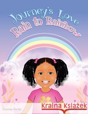 Journey's Love Rain to Rainbow Jakena Farley Journey Farley  9798386899363 Independently Published - książka