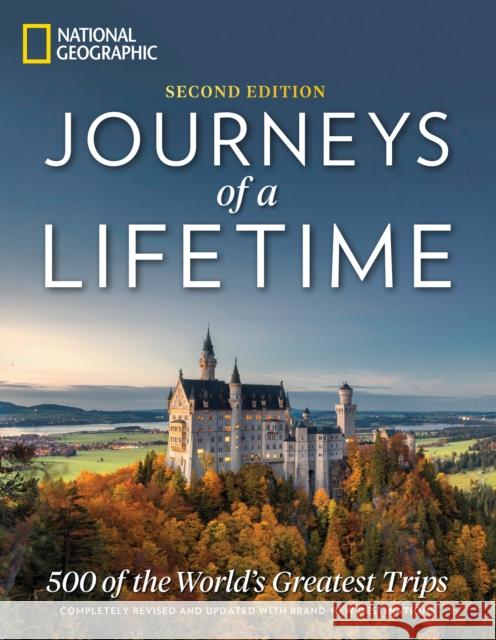 Journeys of a Lifetime, Second Edition: 500 of the World's Greatest Trips National Geographic 9781426219733 National Geographic Society - książka