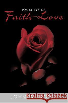 Journeys of Faith and Love Johnny Brown 9781477210840 Authorhouse - książka