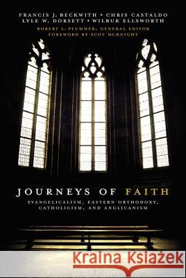 Journeys of Faith: Evangelicalism, Eastern Orthodoxy, Catholicism, and Anglicanism Plummer, Robert L. 9780310331209 Zondervan - książka