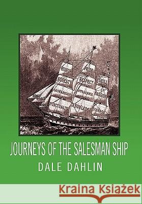 Journeys Of The Salesman Ship Dahlin, Dale 9781462876488 Xlibris Corporation - książka