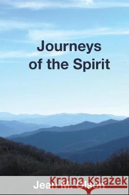 Journeys of the Spirit Jean M. Olson 9781973886815 Createspace Independent Publishing Platform - książka