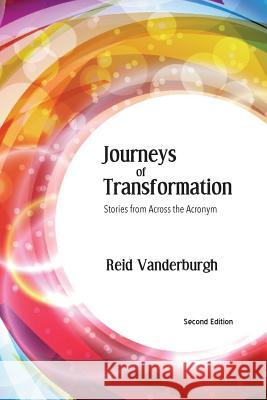 Journeys of Transformation: Stories from Across the Acronym Reid Vanderburgh 9781495131349 Reid Vanderburgh - książka