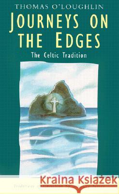 Journeys on the Edges: The Celtic Tradition Thomas O'Loughlin Philip Sheldrake 9781570753374 Orbis Books - książka