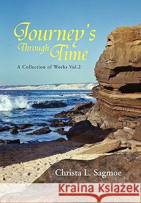 Journey's Through Time Christa L. Sagmoe 9781453590805 Xlibris Corporation - książka