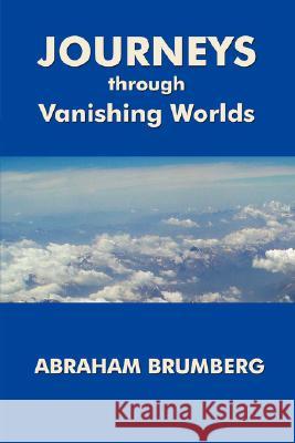 Journeys Through Vanishing Worlds Abraham Brumberg 9780979448874 Scarith - książka