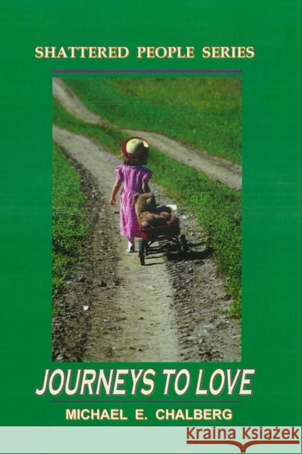 Journeys to Love - Revised Michael E Chalberg 9781734970395 Shepherds Care Publishing - książka