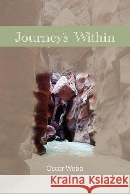 Journey's Within Oscar Webb 9781469125008 Xlibris Corporation - książka