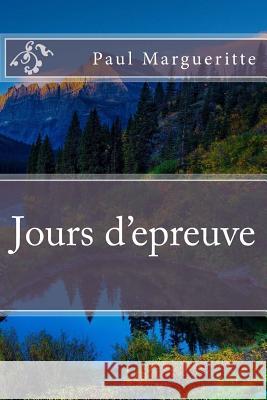 Jours d'epreuve Margueritte, Paul 9781530755479 Createspace Independent Publishing Platform - książka
