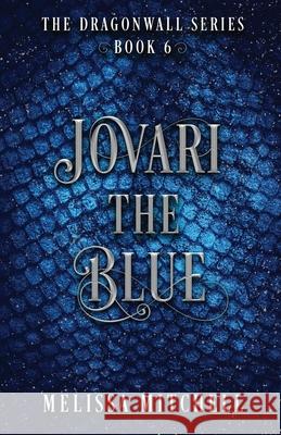 Jovari the Blue: A Slow Burn Fantasy Series Melissa Mitchell 9781964766133 Melissa Ricketts - książka