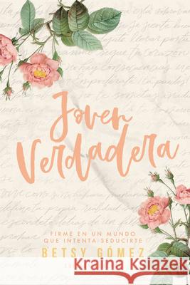 Joven Verdadera Betsy Gomez 9780825458866 Portavoz - książka
