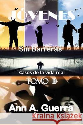 Jovenes: Sin Barreras TOMO II: Casos de la vida real Guerra, Daniel 9781543174274 Createspace Independent Publishing Platform - książka