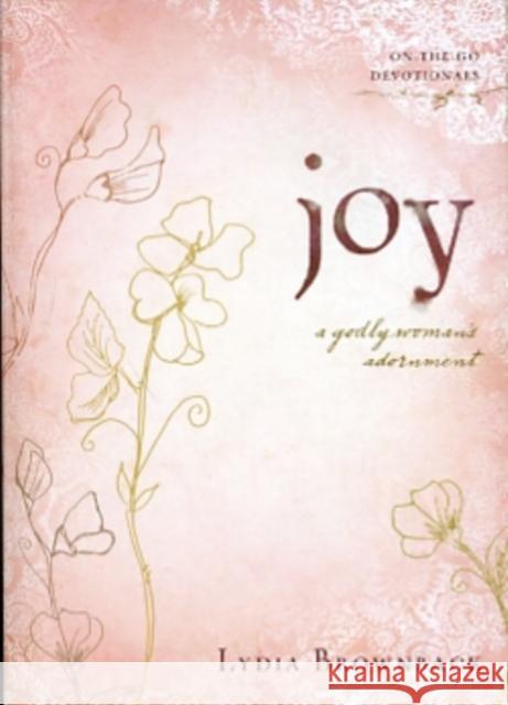 Joy: A Godly Woman's Adornment Brownback, Lydia 9781433513015 Crossway Books - książka