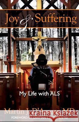 Joy and Suffering: My Life with ALS Martin J. D'Amor 9781494926137 Createspace - książka