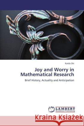 Joy and Worry in Mathematical Research Kaida Shi 9783847375623 LAP Lambert Academic Publishing - książka