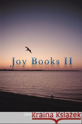 Joy Books II Jane E. Parkyn 9780595434756 iUniverse - książka