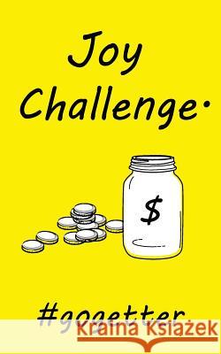 Joy Challenge: Go-Getter Lawson 9781540687609 Createspace Independent Publishing Platform - książka