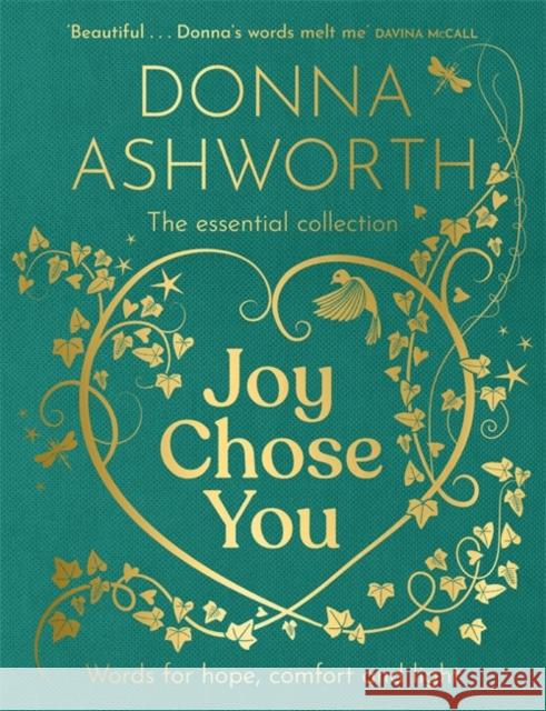 Joy Chose You: Words for Hope, Comfort and Light: The instant Sunday Times bestseller & perfect gift Donna Ashworth 9781785308451 Bonnier Books Ltd - książka
