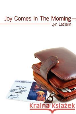 Joy Comes In The Morning Lyn Latham 9781425940591 Authorhouse - książka