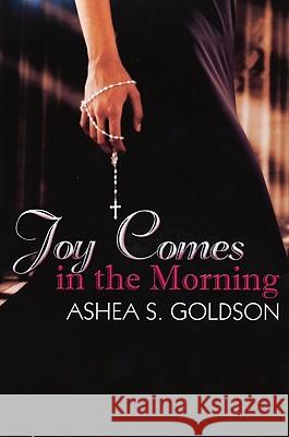 Joy Comes in the Morning Ashea Goldson 9781601628602 Urban Books - książka