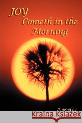 Joy Cometh in the Morning Patricia A. Lewis-McNeil 9780595451746 iUniverse - książka