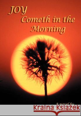 Joy Cometh in the Morning Patricia A. Lewis-McNeil 9780595694228 iUniverse - książka