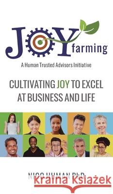 Joy Farming: Cultivating Joy to Excel at Business and Life Nico Human 9781039112018 FriesenPress - książka