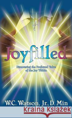 Joy-Filled W C Watson, Jr 9781626974067 Xulon Press - książka