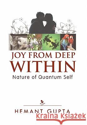 Joy From Deep Within Gupta, Hemant 9781453561737 Xlibris Corporation - książka