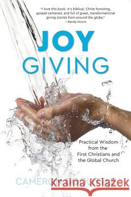 Joy Giving: Practical Wisdom from the First Christians and the Global Church Cameron Doolittle 9781732092709 Rophe House - książka