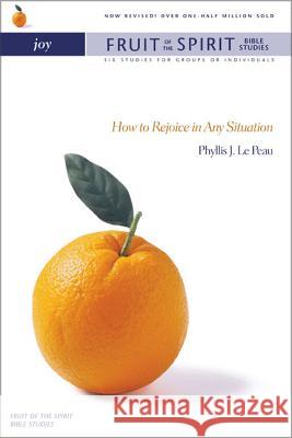 Joy: How to Rejoice in Any Situation Jacalyn Eyre Phyllis J. Lepeau Stephen Eyre 9780310238652 Zondervan Publishing Company - książka