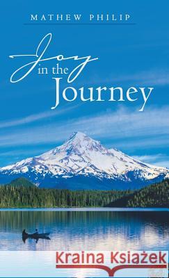 Joy in the Journey Mathew Philip 9781973659525 WestBow Press - książka