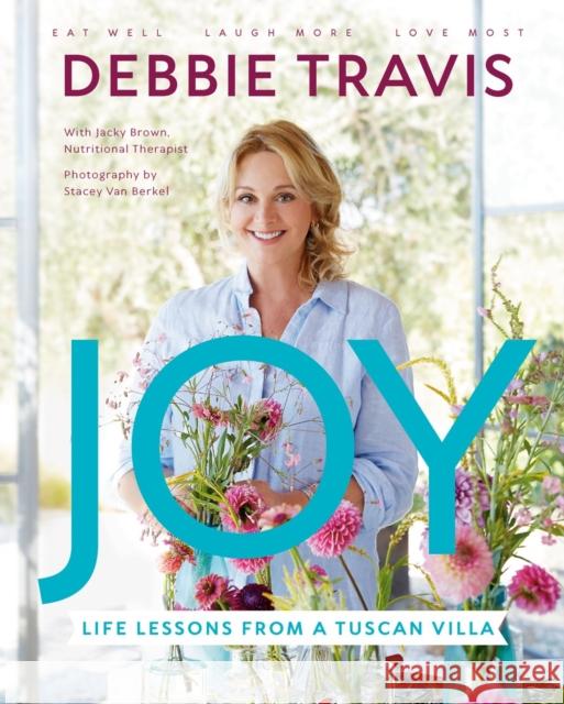 Joy: Life Lessons From A Tuscan Villa Debbie Travis 9780735280106 Prentice Hall Press - książka