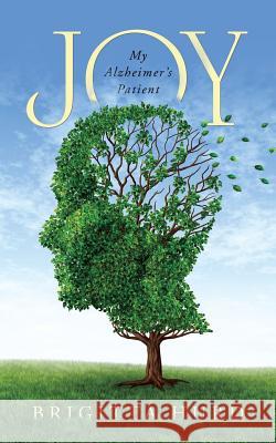 Joy: My Alzheimer's Patient Brigitta Hurd 9781504379472 Balboa Press - książka