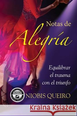 Joy Notes: Balancing the Trauma with Triumph, Spanish language version Niobis Queiro Elizabeth Ann Atkins 9781956879926 Two Sisters Writing and Publishing LLC - książka
