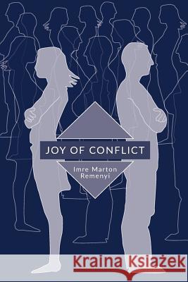 Joy of Conflict Imre Marton Remenyi 9781534802582 Createspace Independent Publishing Platform - książka