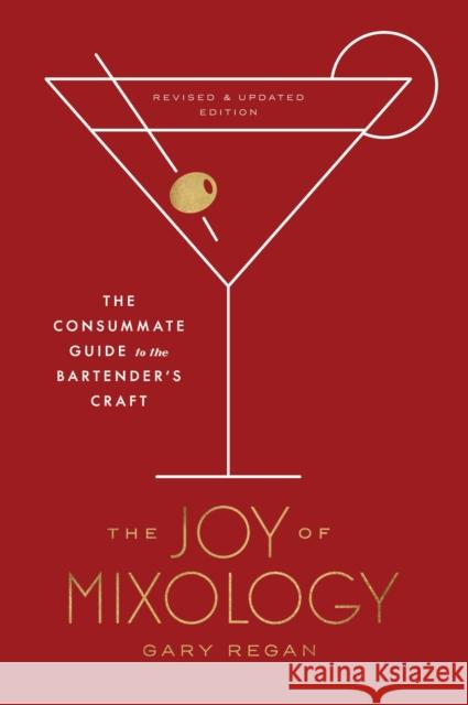 Joy of Mixology: The Consummate Guide to the Bartender's Craft Gary Regan 9780451499028 Potter/Ten Speed/Harmony/Rodale - książka