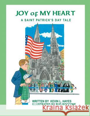 Joy of My Heart: A Saint Patrick's Day Tale Kevin L. Hayes 9781401087777 Xlibris - książka