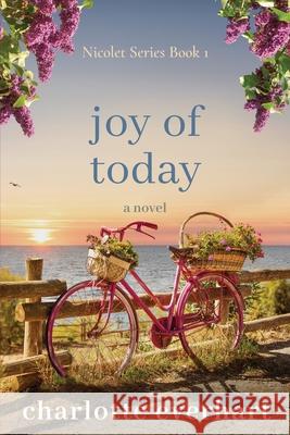 Joy of Today Charlotte Everhart 9781737988618 Nevinly Publishing - książka