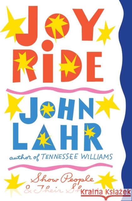 Joy Ride: Show People and Their Shows John Lahr 9780393246407 W. W. Norton & Company - książka