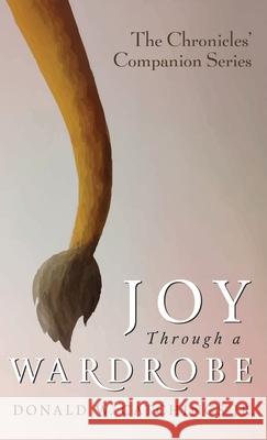 Joy Through a Wardrobe Donald W. Jr. Catchings 9781725253438 Resource Publications (CA) - książka