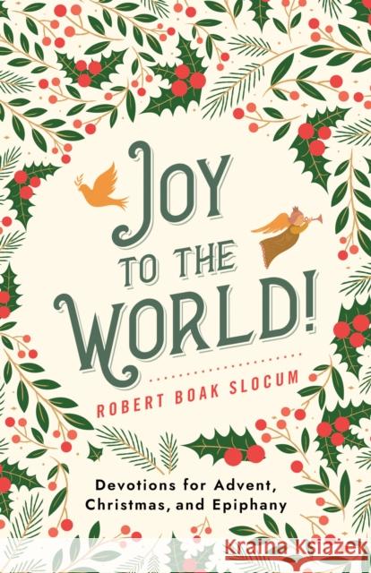 Joy to the World!: Devotions for Advent, Christmas, and Epiphany Robert Boak Slocum 9781640658233 Church Publishing - książka