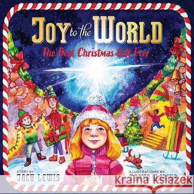 Joy to the World: The Best Christmas Gift Ever (Reason for the Season) Jack Lewis, Tanya Glebova 9781952328480 Starry Dreamer Publishing, LLC - książka
