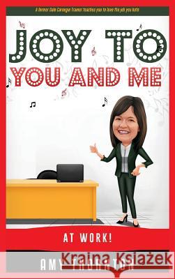 Joy to You and Me: At Work! Amy Thornton 9781944056728 Tell-Tale Publishing Group, LLC - książka