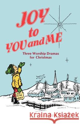 Joy To You And Me: Three Worship Dramas For Christmas Henley, Gurden 9780895368324 CSS Publishing Company - książka